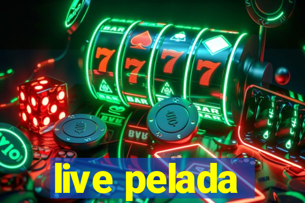 live pelada